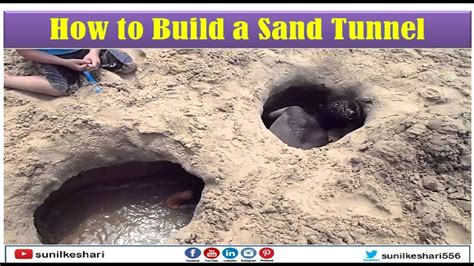 How To Build A Sand Tunnel How To Make Tunnel In Sand How To Make