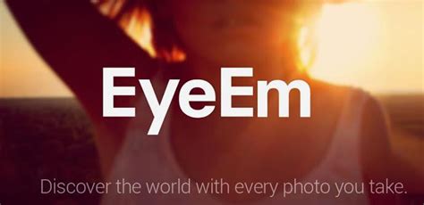 Eyeem La App Que Te Permite Ganar Dinero Compartiendo Tus Fotos