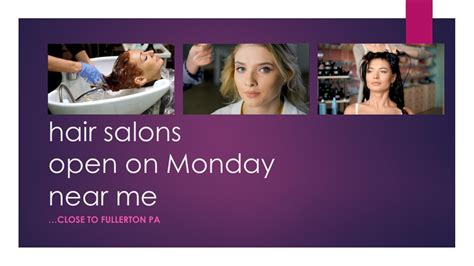 We also offer uv and spray tanning facilities. Hair Salons Open On Monday Near Me By Fullerton Pa Nearby ...