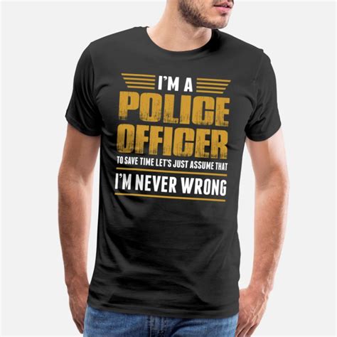 Shop Funny Police Officer T Shirts Online Spreadshirt