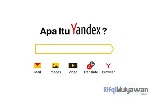 Yandex Adalah Pengertian Sejarah Fungsi Cara Seo Nya
