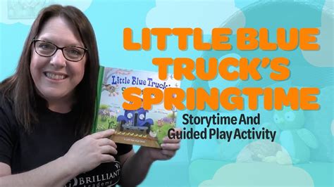 Growing Brilliant Preschool Story Time Little Blue Trucks Springtime