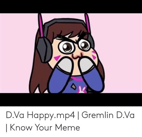 Dva Happymp4 Gremlin Dva Know Your Meme Meme On Meme