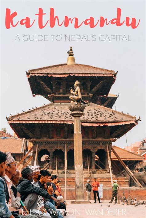 Kathmandu Travel Guide What To See Know And Do The Common Wanderer