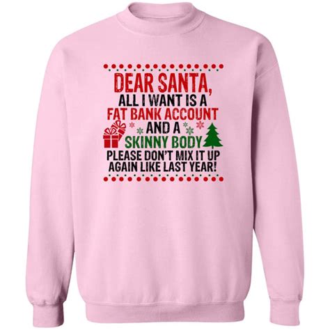 dear santa all i want is a fat bank account and a skinny body shirt teedragons