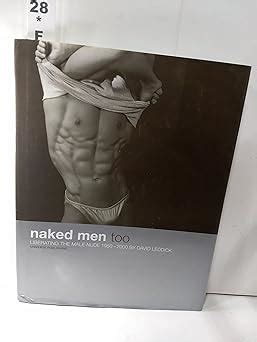 Amazon Com Naked Men Too Liberating The Male Nude Leddick David