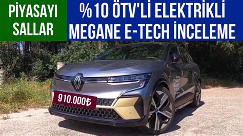 10 ÖTV li Elektrikli Yeni Renault Megane E Tech İnceleme 910 000 ye
