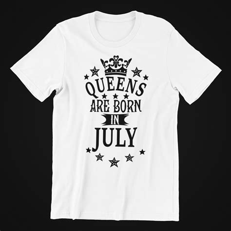 Queens Are Born In July Birthday T Shirt T Za