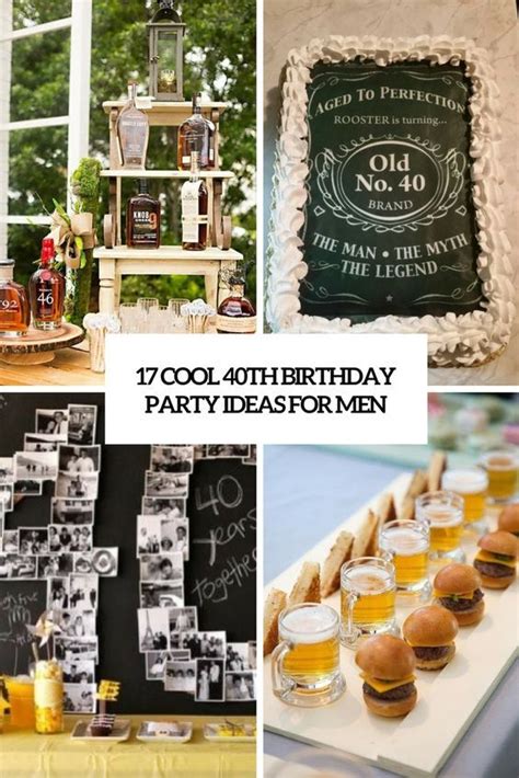 17 Cool 40th Birthday Party Ideas For Men Wohnidee By Woonio 40th