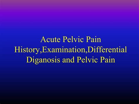 Pelvic Pain And Differential Diagnosis Ppt
