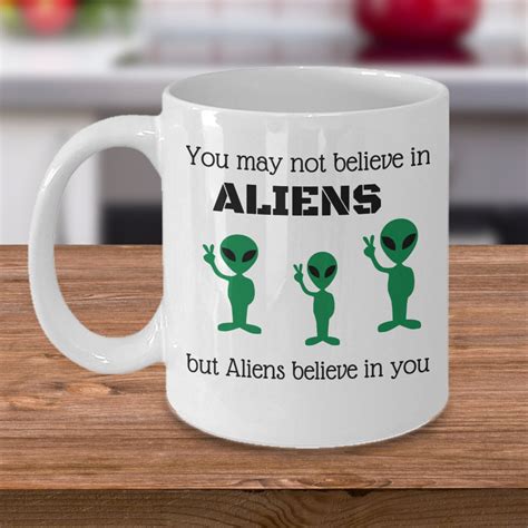 Ufo Mug Funny Alien Coffee Mug Aliens But Aliens Believe Etsy
