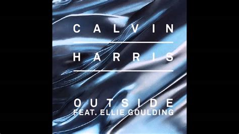 Calvin Harris Feat Ellie Goulding Outside Hq Youtube