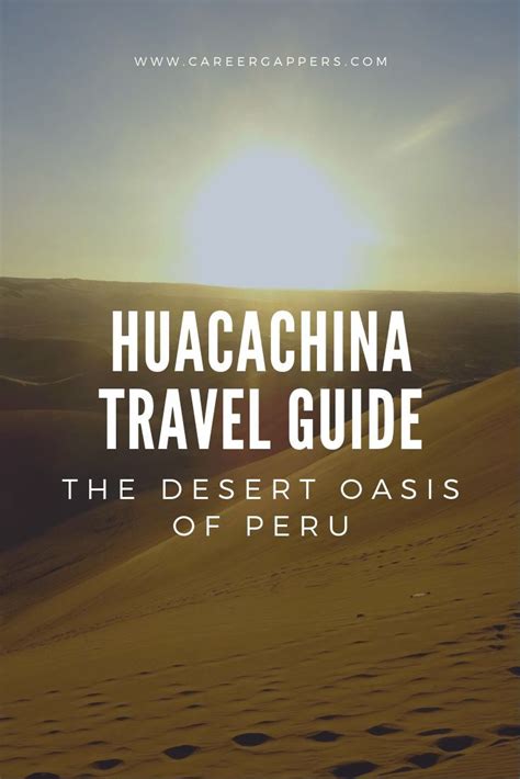 Plan Your Trip To Huacachina The Peru Desert Oasis Essential