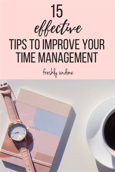 15 Effective Tips To Improve Your Time Management Time Management