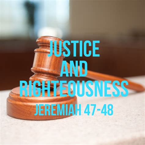 Jeremiah 47 48 Justice And Righteousness God Centered Life