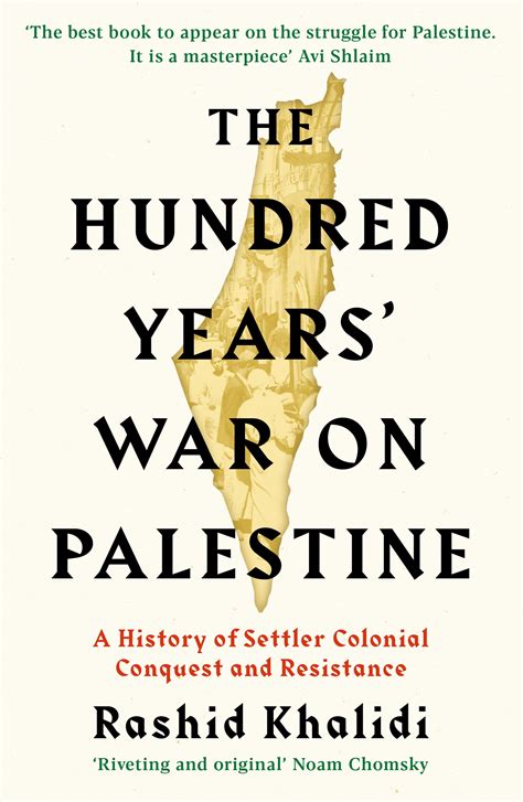 The Hundred Years War On Palestine Rashid I Khalidi