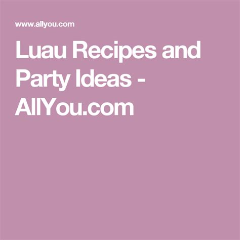 All You Is Now A Part Of Southern Living Luau Food Luau Luau Birthday