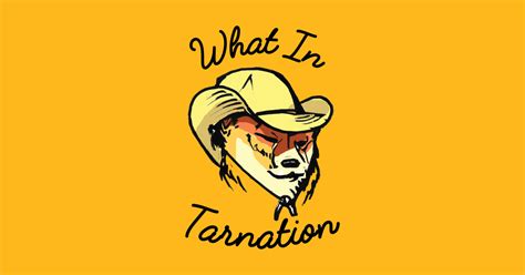 What In Tarnation Meme Wot N Tarnation Cowboy Hat Dog Tarnation T Shirt Teepublic