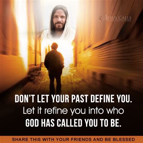 Dont Let Your Past Define You Let It Refine You Into Who God Has