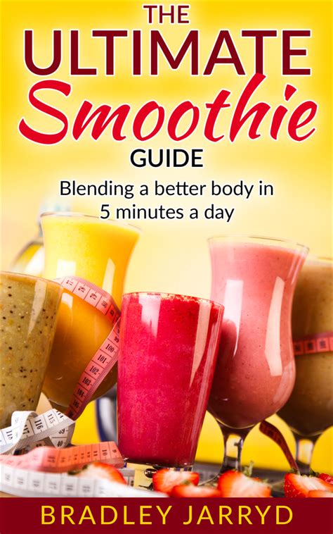 Read The Ultimate Smoothie Guide Blending A Better Body In 5 Minutes A