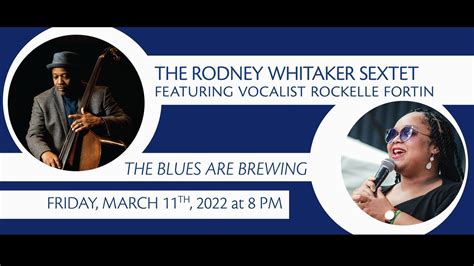 The Rodney Whitaker Sextet Wvocalist Rockelle Fortin The Blues Are
