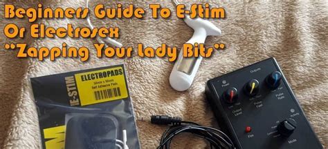 Beginners Guide To E Stim A Female Perspective