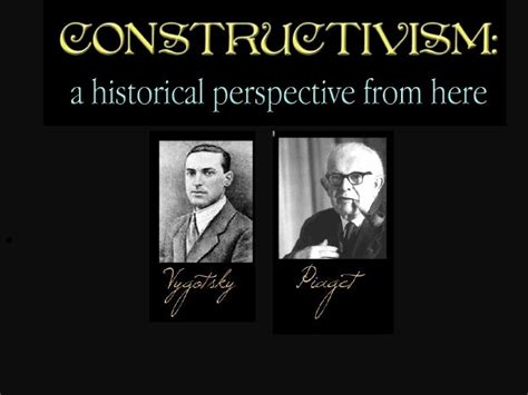 Historical Perspective Of Constructivism