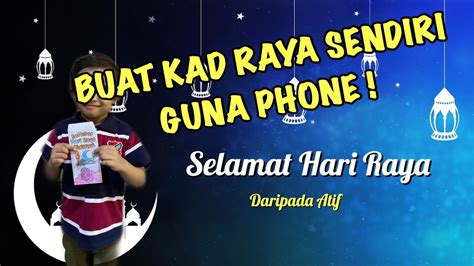 Awesome pr2 my first skool 01 may 2020. TUTORIAL Buat KAD RAYA sendiri GUNA PHONE ! - YouTube