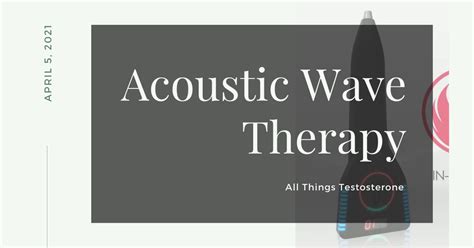 Acoustic Wave Therapy For Erectile Dysfunction With Dr Paul Thompson All Things Testosterone