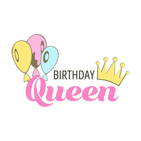 Birthday Queen Happy Birthday Badge Greeting Lettering Balloons And