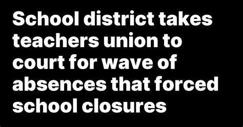 School District Takes Teachers Union To Court For Wave Of Absences That