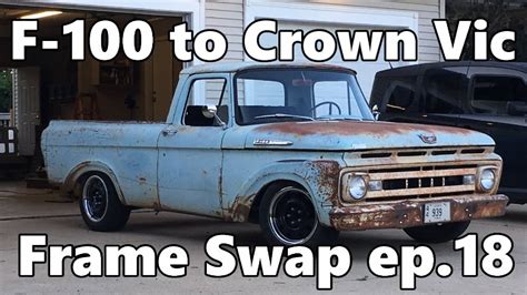 F100 To Crown Vic Frame Swap Ep18 Youtube