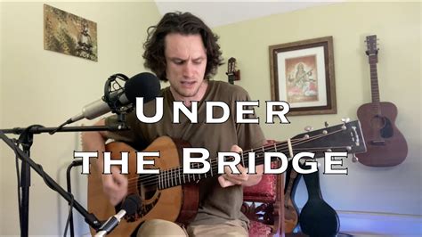 under the bridge red hot chili peppers acoustic cover youtube