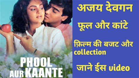 Phool Aur Kaante Movie 1991 Unknown Facts Ajay Devgan Madhu Budget And