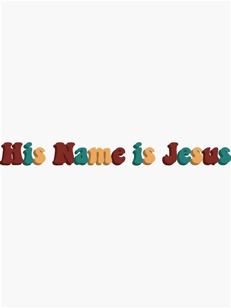 His Name Is Jesus Sticker Sticker For Sale By Ashlyndeardorff Redbubble