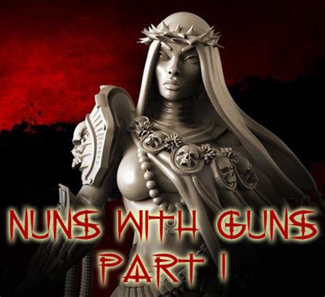 Nuns With Guns Part 1 Wargaming Hub
