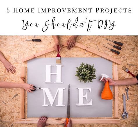 Home improvement projects can certainly be exciting to tackle. 6 Home Improvement Projects You Should Never DIY
