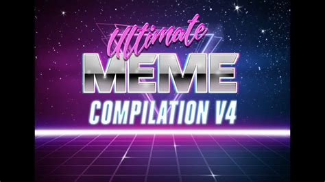 Ultimate Dank Meme Compilation V4 Youtube