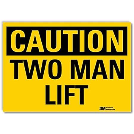 Smartsign Caution Two Man Lift Label X M Engineer Grade