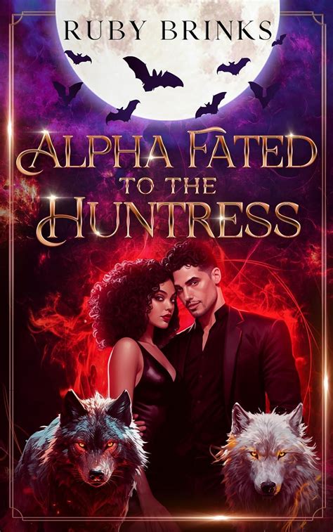Alpha Fated To The Huntress Werewolf Fated Mates Paranormal Romance