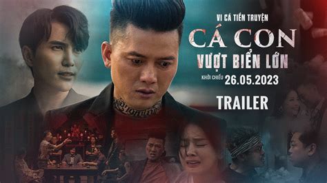 Official Trailer Vi CÁ TiỀn TruyỆn CÁ Con VƯỢt BiỂn LỚn Coming