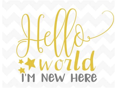 Hello World Im New Here Svg New Baby Girl Svg New Baby