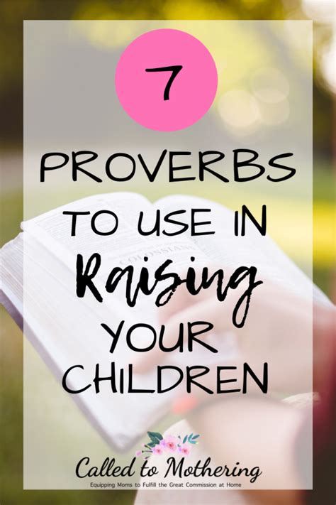 7 Proverbs To Use In Raising Your Children Called To Mothering