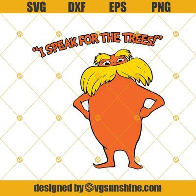 The Lorax I Speak For The Trees Svg Dr Seuss Svg The Lorax Svg Png