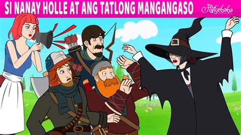 Si Nanay Holle At Ang Tatlong Mangangaso Engkanto Tales Mga