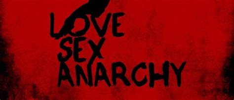 Love Sex Anarchy By Melissa Bell
