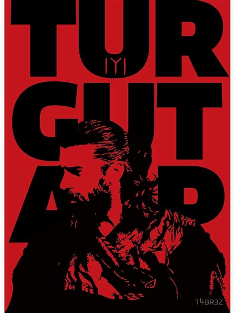 Turgut Alp Dirilis Ertugrul Poster By T4BR3Z Redbubble