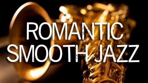 jazz music romantic smooth jazz saxophone relaxing background music smooth jazz jazz