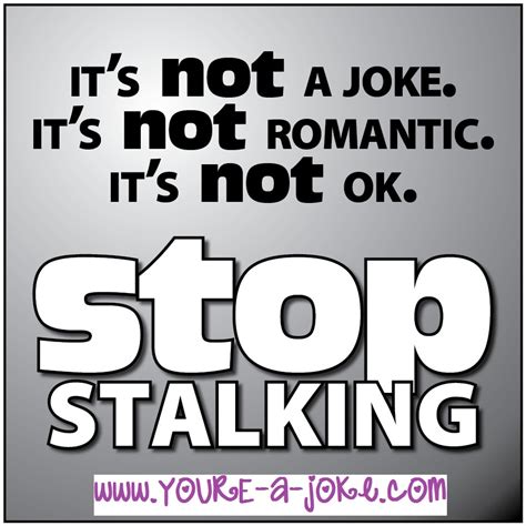 67 quotes have been tagged as stalker: Funny Stalking Quotes. QuotesGram