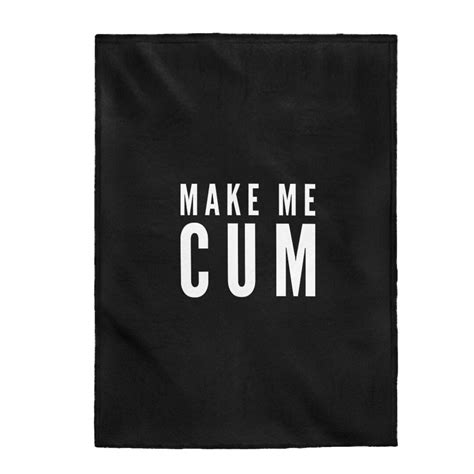 Make Me Cum Velveteen Plush Blanket Sex Blanket Funny Etsy